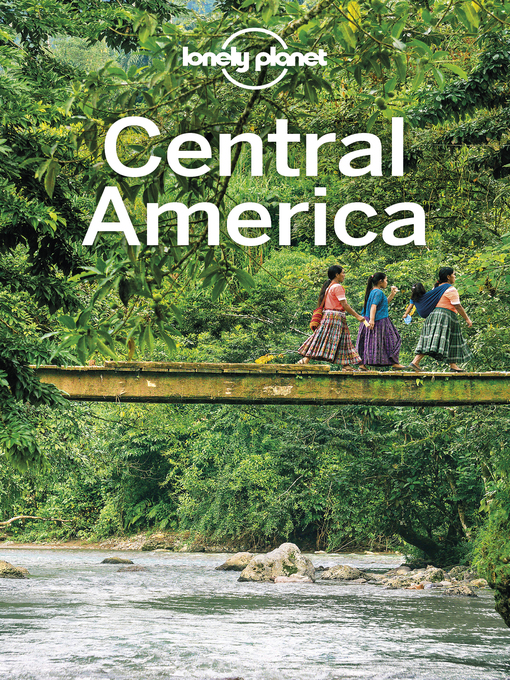 Title details for Lonely Planet Central America by Ashley Harrell - Available